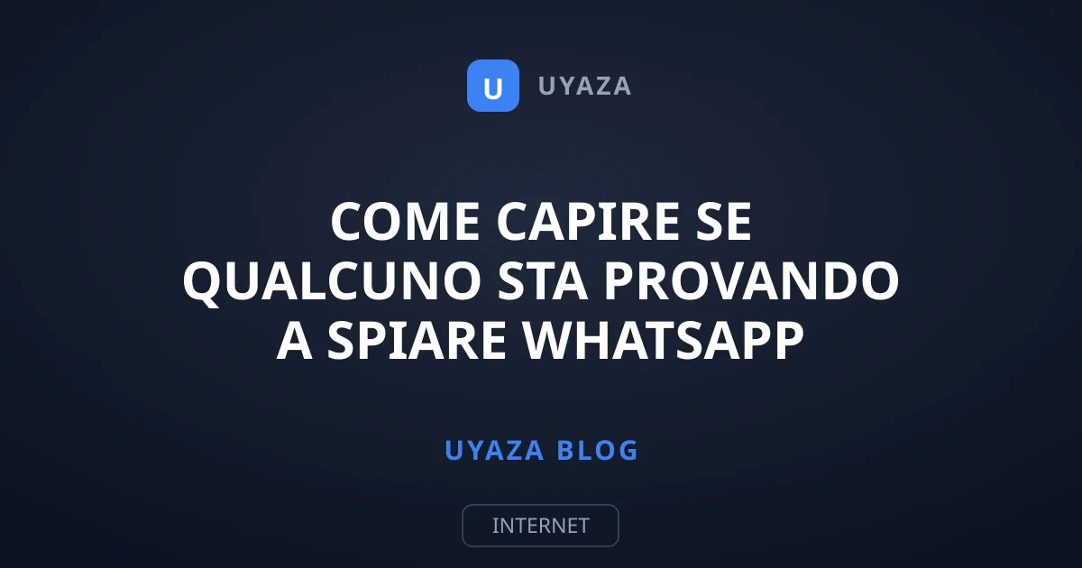Come capire se qualcuno sta provando a spiare WhatsApp